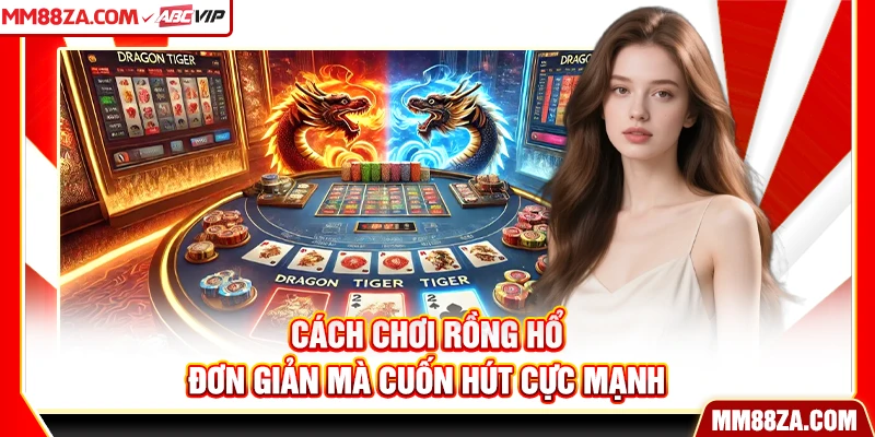 Cách Chơi Rồng Hổ