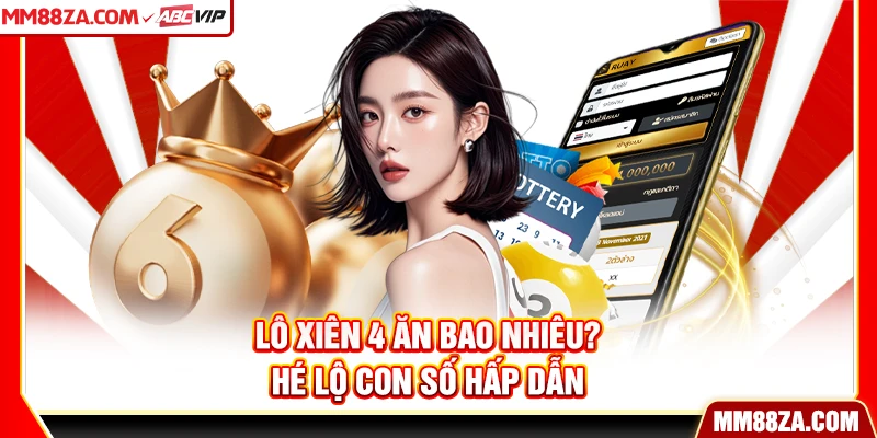 Lô Xiên 4 Ăn Bao Nhiêu