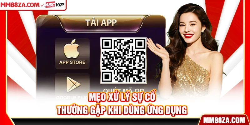 Mẹo xử lý sự cố thường gặp khi dùng ứng dụng