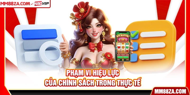Phạm vi hiệu lực của chính sách trong thực tế