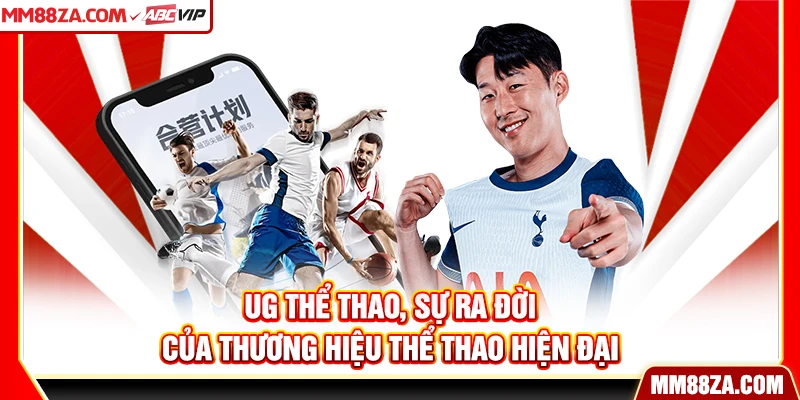 UG Thể Thao, sự ra đời của thương hiệu thể thao hiện đại